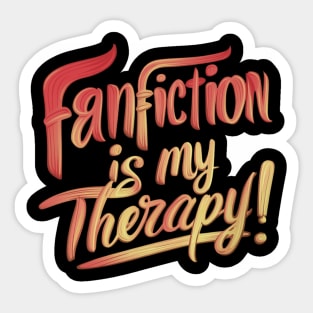 Fanfiction is my therapy Sticker